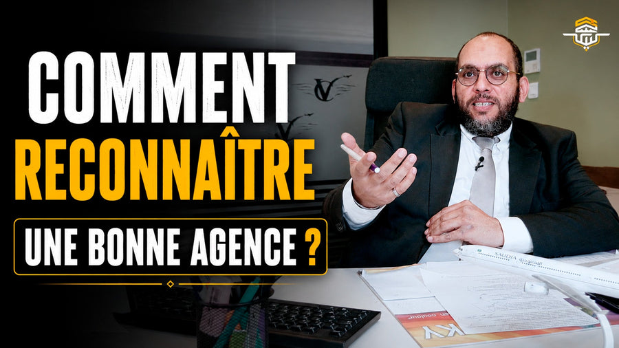 Comment reconnaître une bonne agence de Hajj et de Omra ?