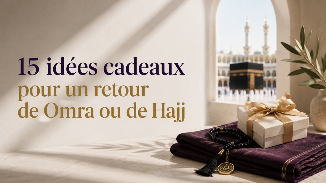 Idée cadeau retour de omra ou hajj sélection originale