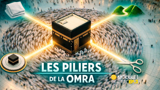 Les piliers de la Omra : les 4 actes indispensables du pèlerinage