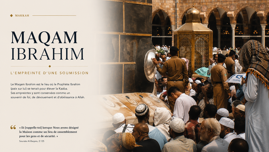 Maqam Ibrahim : histoire, signification et mérite de la station d'Ibrahim auprès de la Kaaba