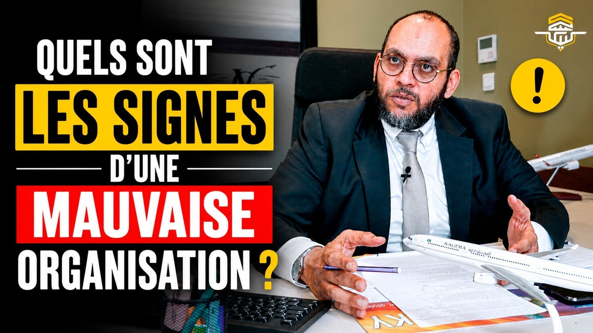 Quels sont les signes d’une mauvaise organisation pendant le Hajj ou la Omra ?