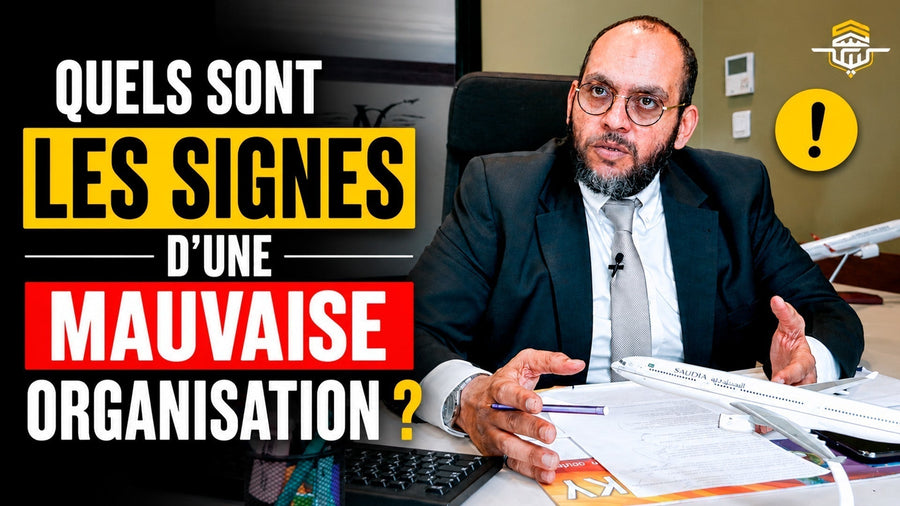Quels sont les signes d’une mauvaise organisation pendant le Hajj ou la Omra ?