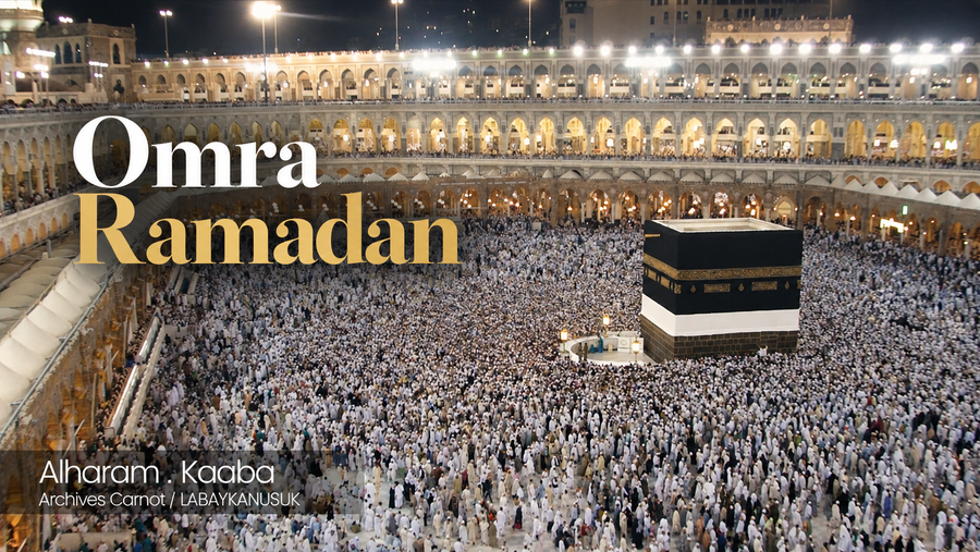Omra Ramadan 2027 mérites, préparation, prix et conseils