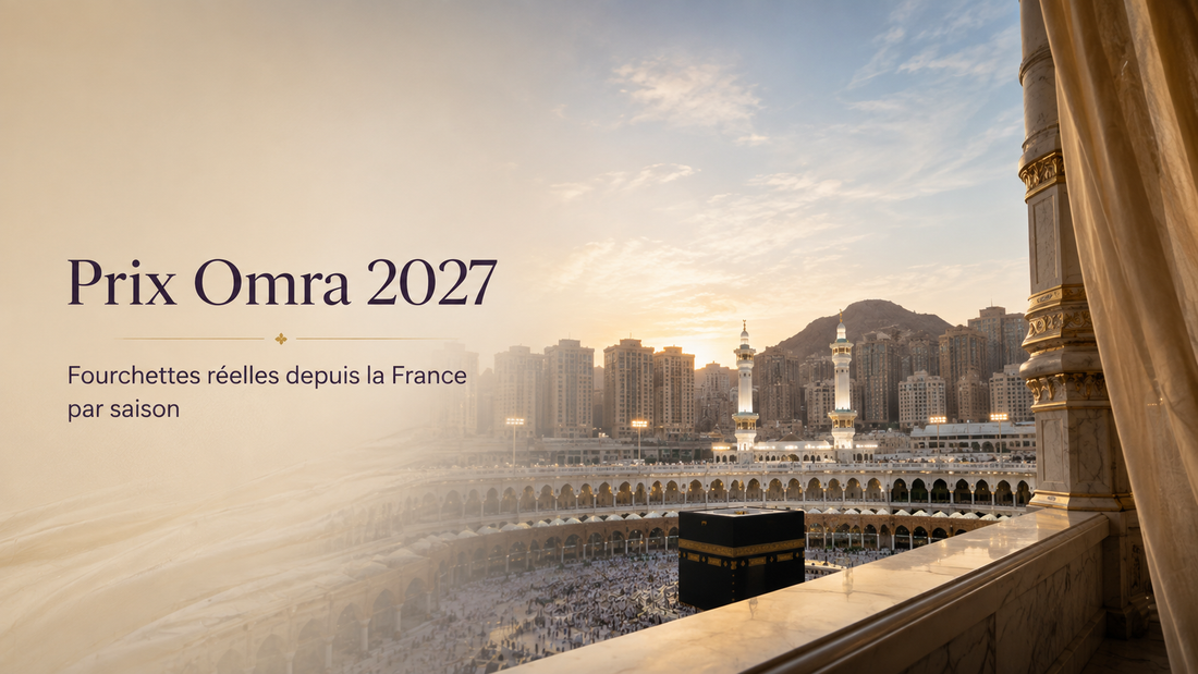 Prix Omra 2027 : fourchettes par saison et Ramadan depuis la France