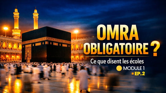 La Omra est-elle obligatoire en Islam ? Avis des écoles juridiques