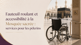 Fauteuil roulant et accessibilité à la Mosquée sacrée, services pour les pèlerins, LABAYKANUSUK