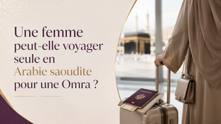 Femme voyageant seule en Arabie saoudite pour une Omra, Point Pèlerin LABAYKANUSUK