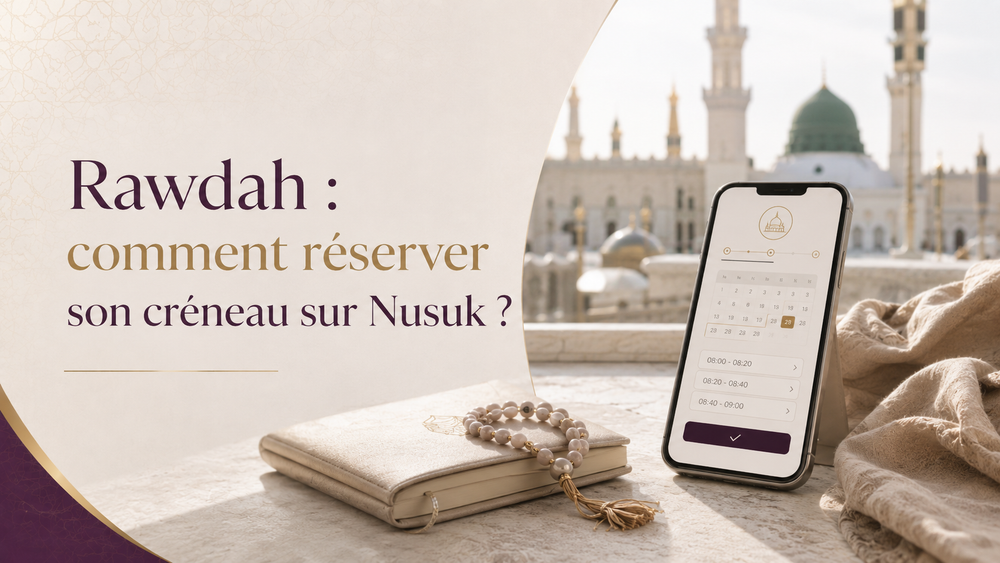 Rawdah à Médine, réservation d’un créneau sur Nusuk, guide Point Pèlerin LABAYKANUSUK