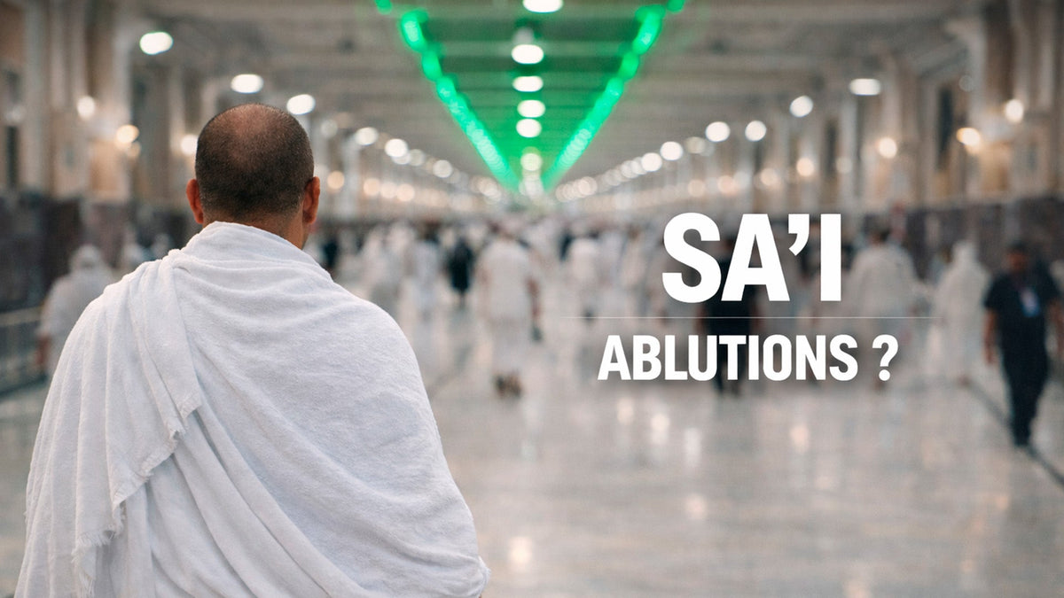 Les ablutions sont-elles obligatoires pour le Sa‘i ?